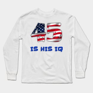 45 IS HIS IQ Long Sleeve T-Shirt